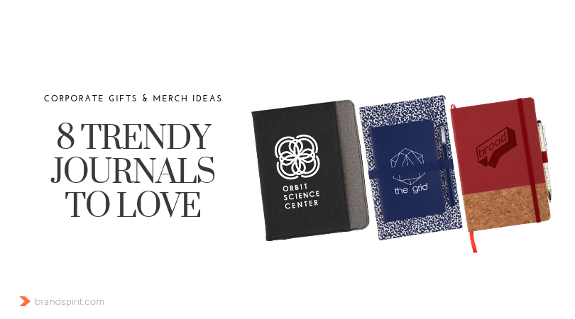 8 Trendy Journal Journals Perfect for Corporate Gifting. Add your company logo and order in bulk from Brand Spirit Inc - gobrandspirit.com