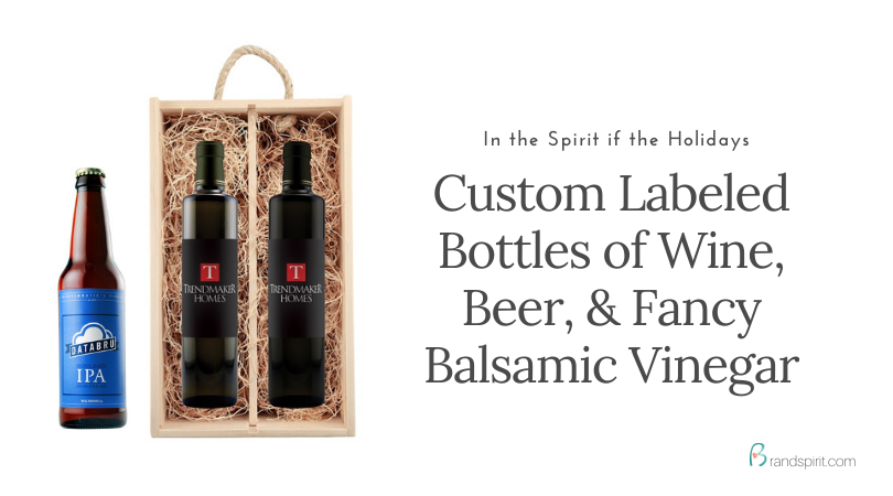 Thoughtful Business Gifts: Custom Labeled Bottles of Wine, Beer, & Fancy Balsamic Vinegar