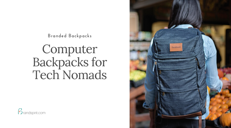 Promotional Branded Computer Backpacks for Tech Nomads, employees, clients, and followers. Order in bulk from Brand Spirit Inc.