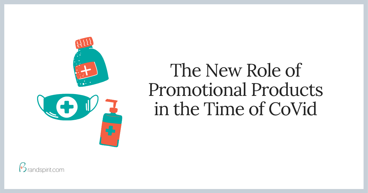 What is the new role of promotional products with the coronavirus? How can businesses adapt with promo items? Blog from Brand Spirit.