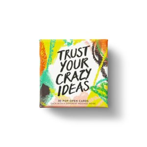 Unique Desk Accessories that aren't office supplies: Trust Your Crazy Pop Open Cards with Words of Inspiration. Add your logo and order in bulk from Brand Spirit.