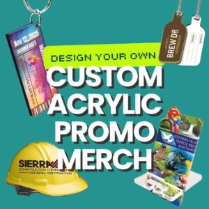 Design Your Own Custom Laser Cut Acrylic Promotional Merch