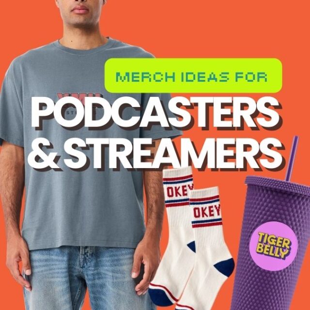 38 Best Merch Ideas for Podcasters and Streamers