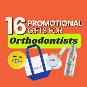 16 Promotional Gift Ideas for Orthodontists - some obvious, one is candy, all worth considering.