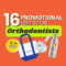 16 Promotional Gift Ideas for Orthodontists - some obvious, one is candy, all worth considering.
